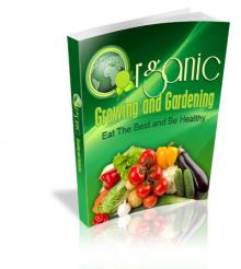 Organic Growing And Gardening